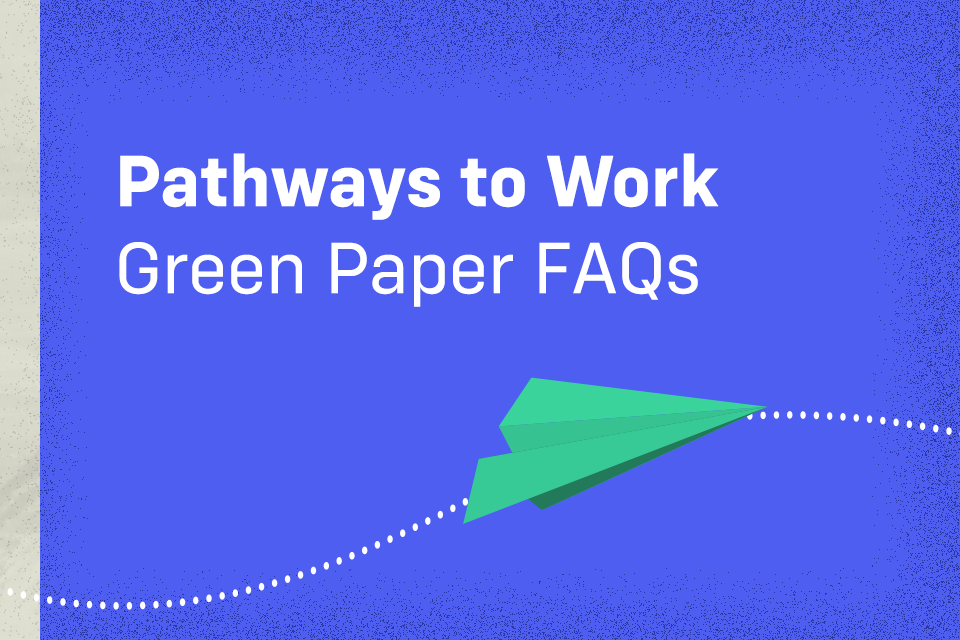 Imagem relacionada à notícia: Pathways to Work: Perguntas frequentes sobre o Livro Verde