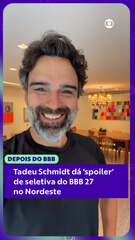 Tadeu Schmidt dá 'spoiler' de seletiva do BBB 27 no Nordeste