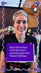 Área VIP do Rock in Rio tem menu assinado pela chef Heaven Delhaye