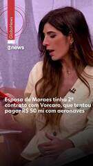 Esposa de Moraes tinha 2° contrato com Vorcaro, que tentou pagar R$ 50 mi com aeronaves