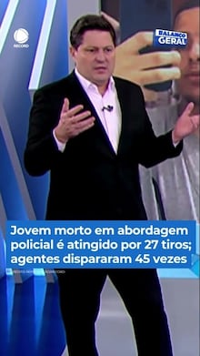 ‘Ação foi legítima’, diz secretário da Segurança sobre morte de jovem pela PM com 27 tiros